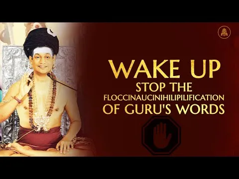 Wake Up! Stop The Floccinaucinihilipilification Of Guru's Words! | Nithyananda satsang | 12 Jul 2020