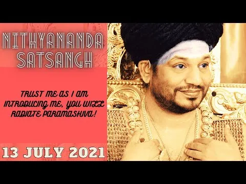 Trust Me as I Am Introducing Me, You Will Radiate Paramashiva! | Nithyananda Satsang | 13 July 21