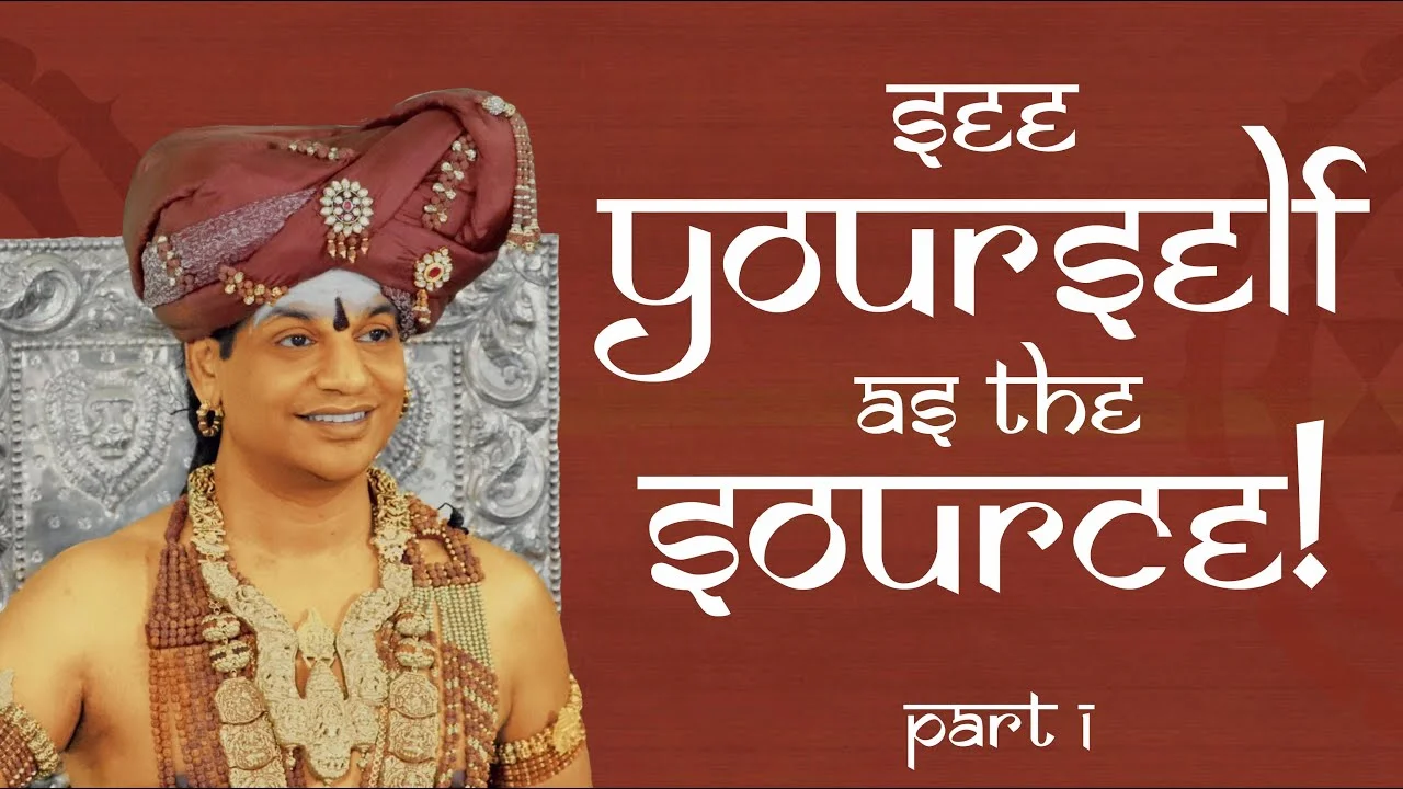 See Yourself as the Source! || Part 1 || Nithyananda Satsang || 14 Feb 2018