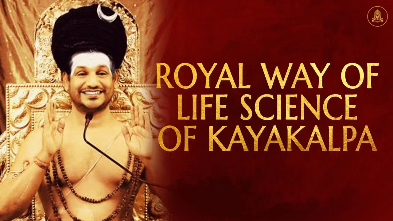 Royal Way of Life: Science of Kayakalpa | Nithyananda Satsang | 26 Feb 21