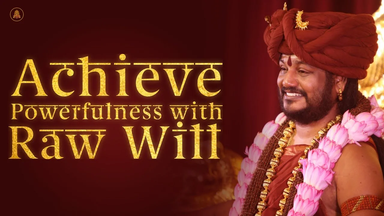 Achieve Powerfulness with Raw Will! | Nithyananda Satsang | 30 Aug 2016