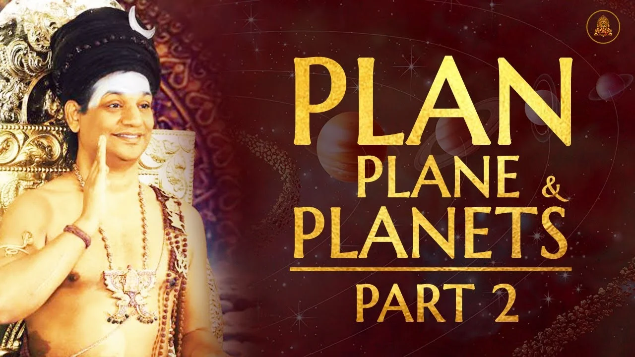 Plan, Plane and Planets - Part 2 || Nithyananda Satsang || 04 Nov 2020