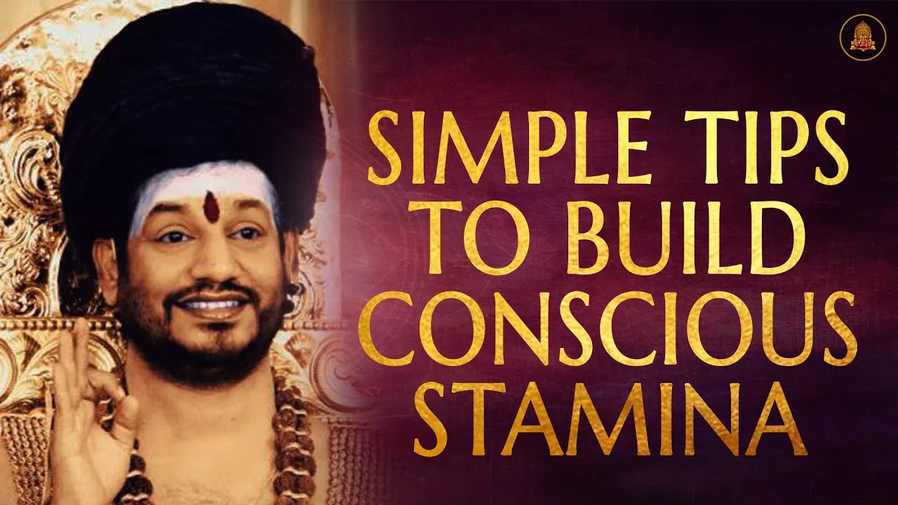 Simple Tips to Build Conscious Stamina  | Nithyananda Satsang | 12 July 21