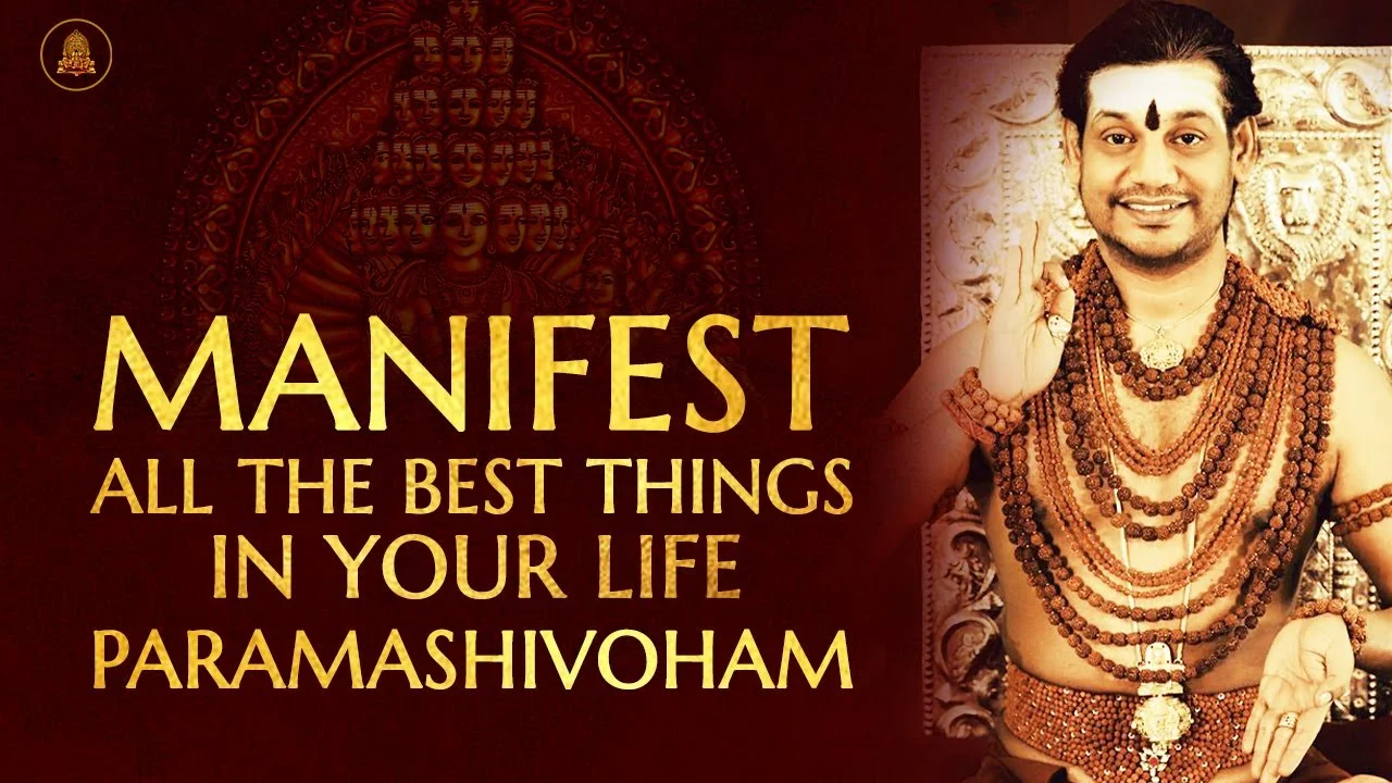 Manifest All The Best Things In Your Life- Paramashivoham || Nithya Satsang || 18 March 2020