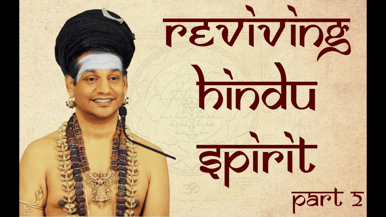 Reviving The Original Spirit of Hindus || Part 2 || Nithyananda Satsang || 17 Feb 2018