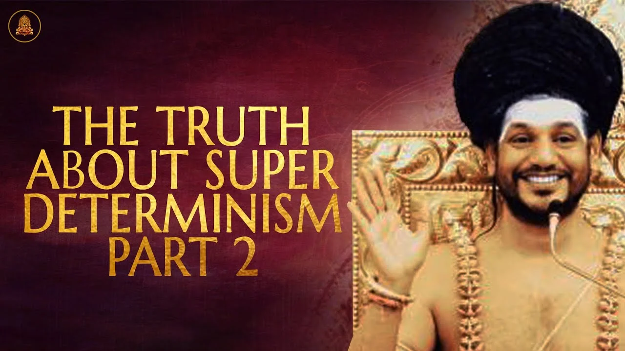 The Truth About the Super-determinism | Part 2 | Nithyananda Satsang | 31 Mar 21
