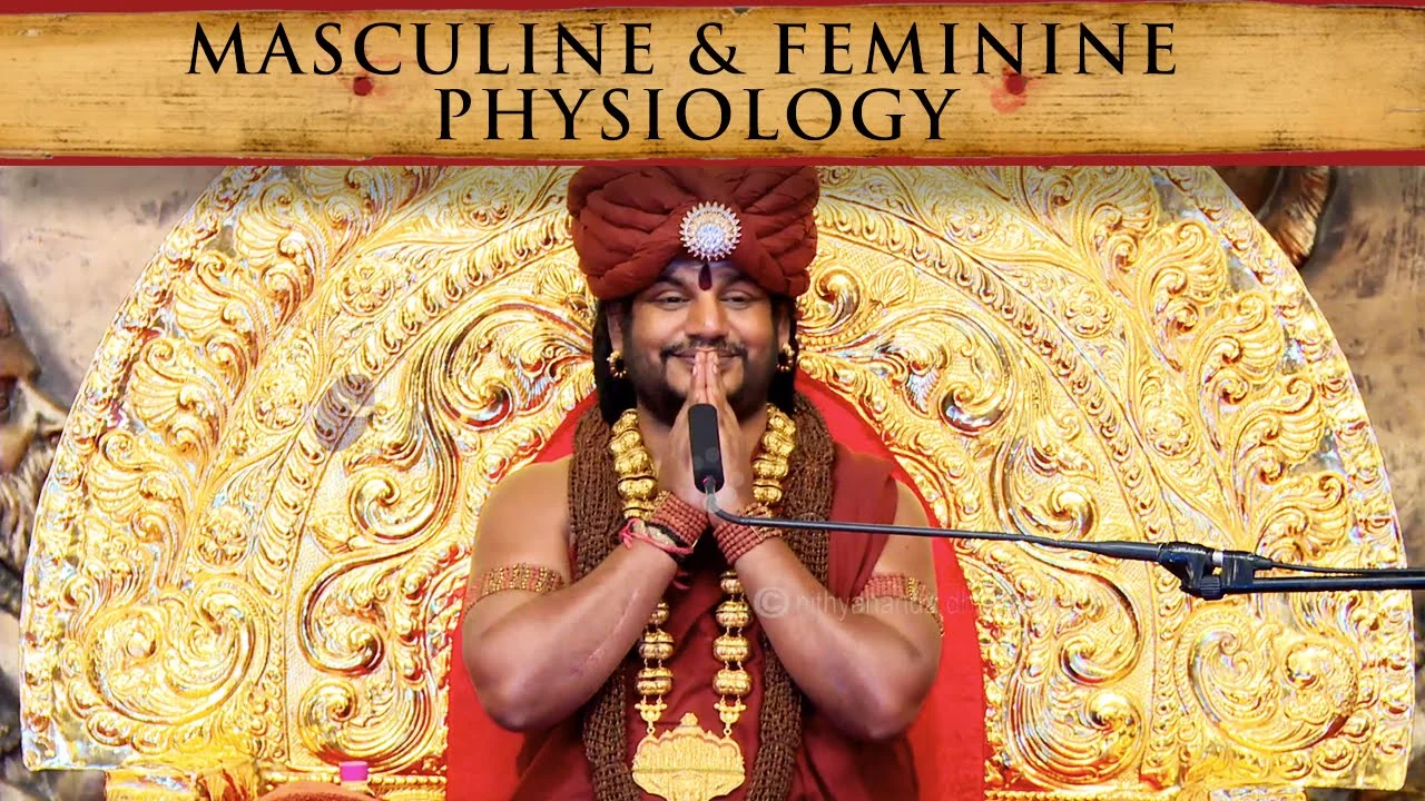 Natural Principles of Masculine & Feminine Physiology | Nithyananda Satsang | 12 Jul 2016