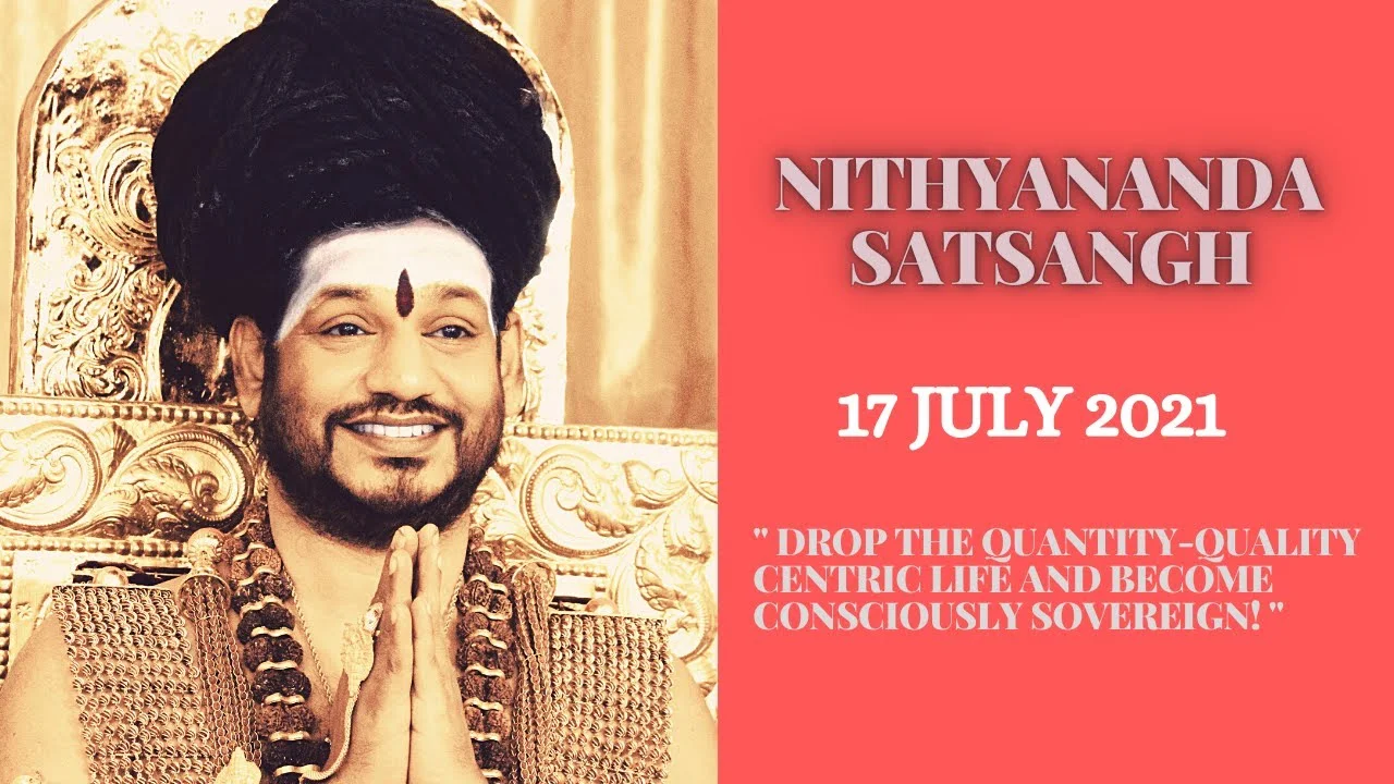 Drop the Quantity-Quality Centric Life and Become Consciously Sovereign! | 17 July 21