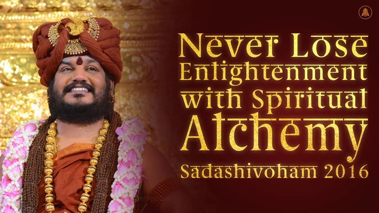 Never Lose Enlightenment with Spiritual Alchemy - Sadashivoham 2016 | 28 Oct 2016