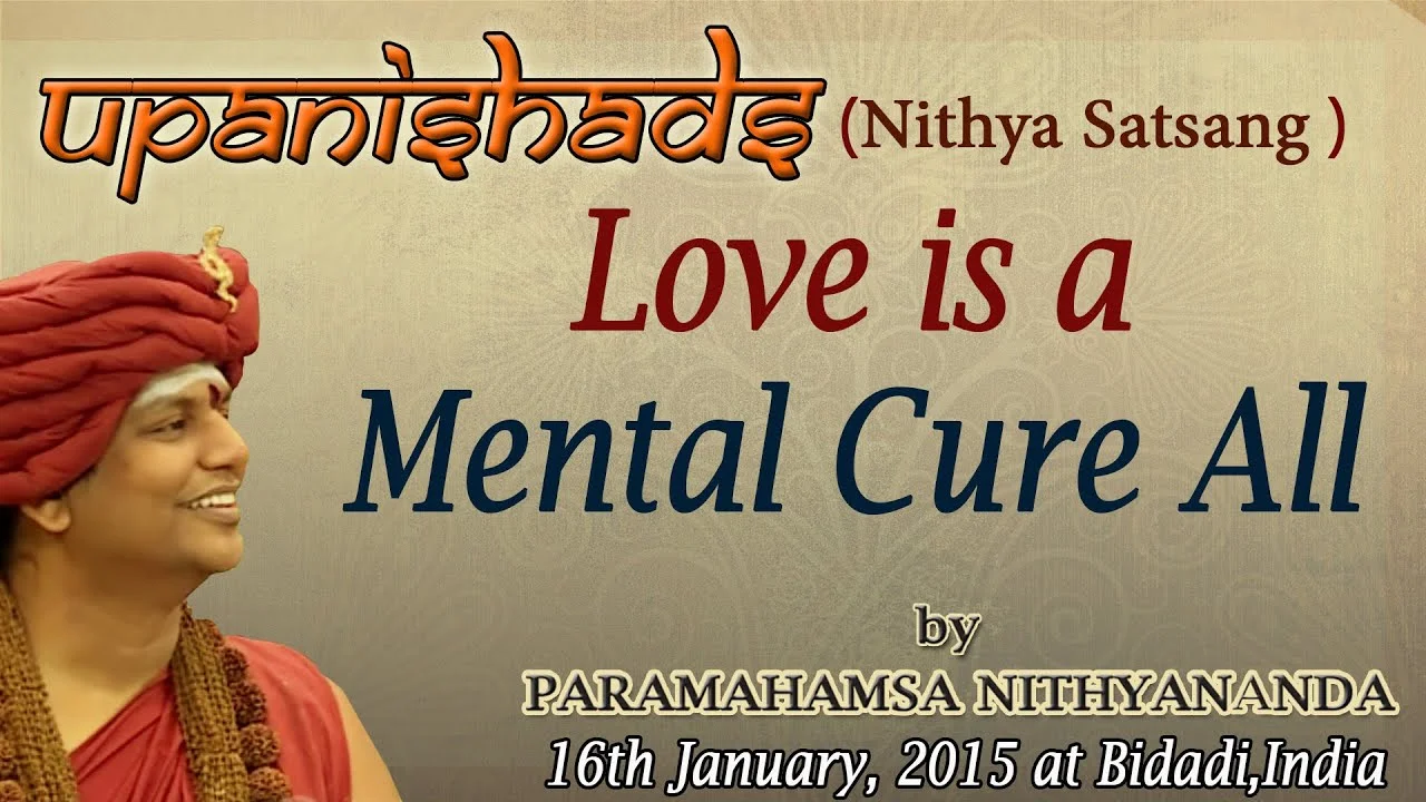 Upanishads – Love is a Mental Cure All | Nithyananda Satsang | 16 Jan 2015