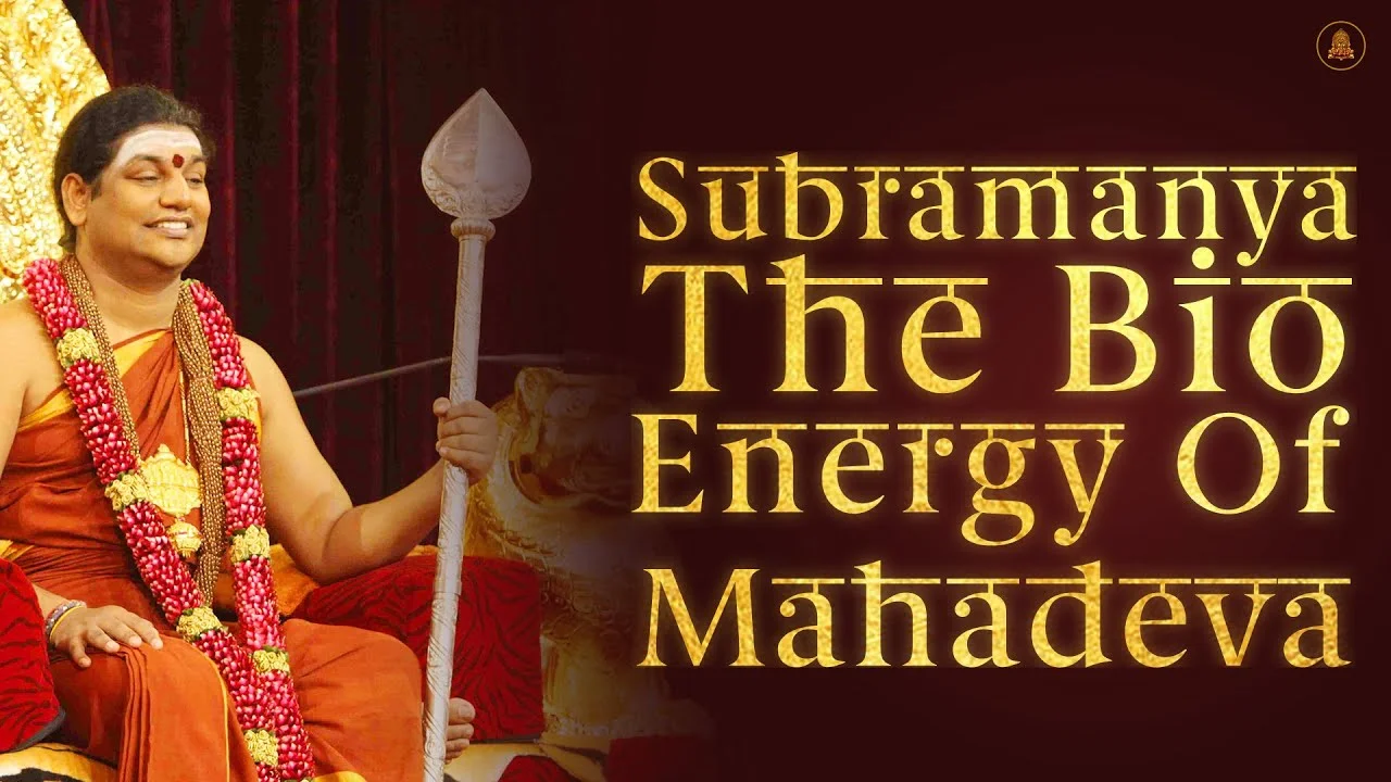 Subramanya, The Bio-Energy Of Mahadeva