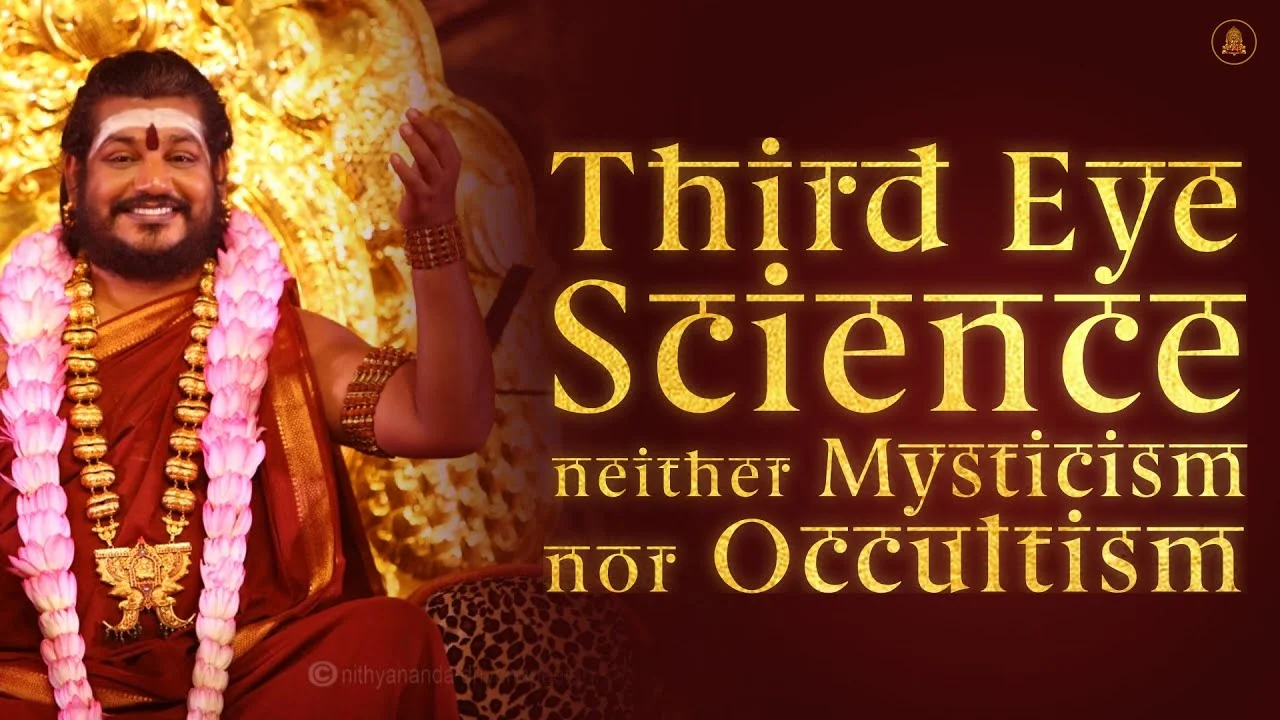 Third Eye Science, neither Mysticism nor Occultism | Nithyananda Satsang | 08 Sep 2016