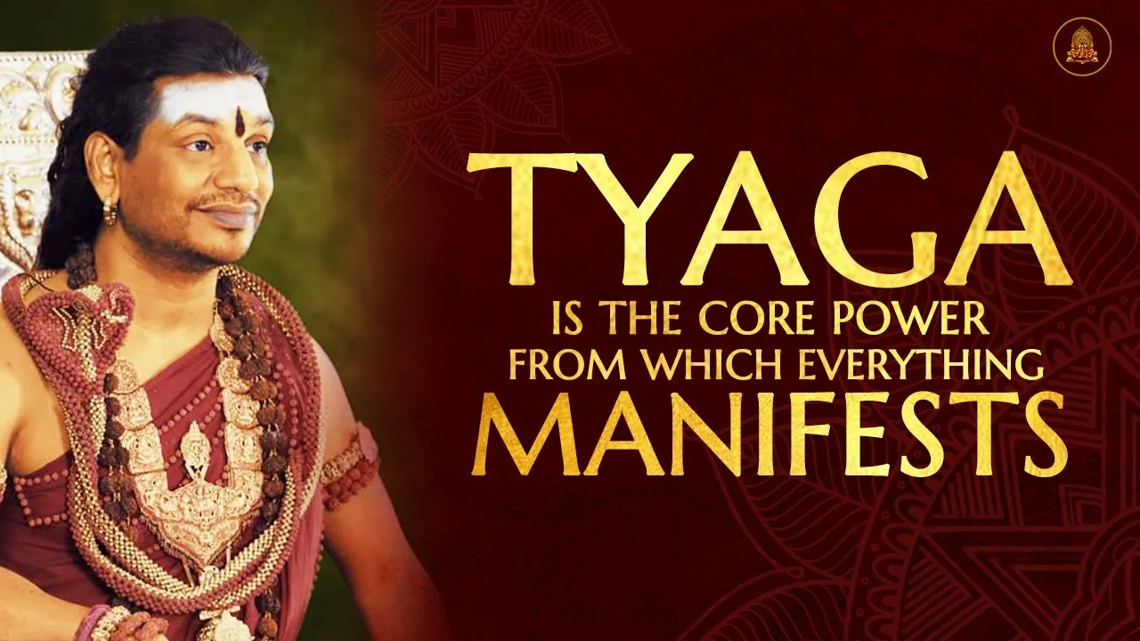 Tyaga is the Core Power from which Everything Manifests || Nithyananda Satsang || 17 Feb 2020