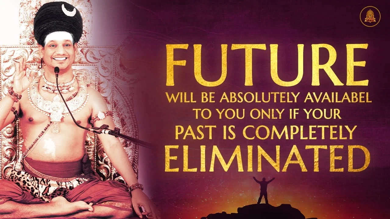Future Will Be Absolutely Available To You Only If Your Past Is Completely Eliminated || 05 Jan 2020