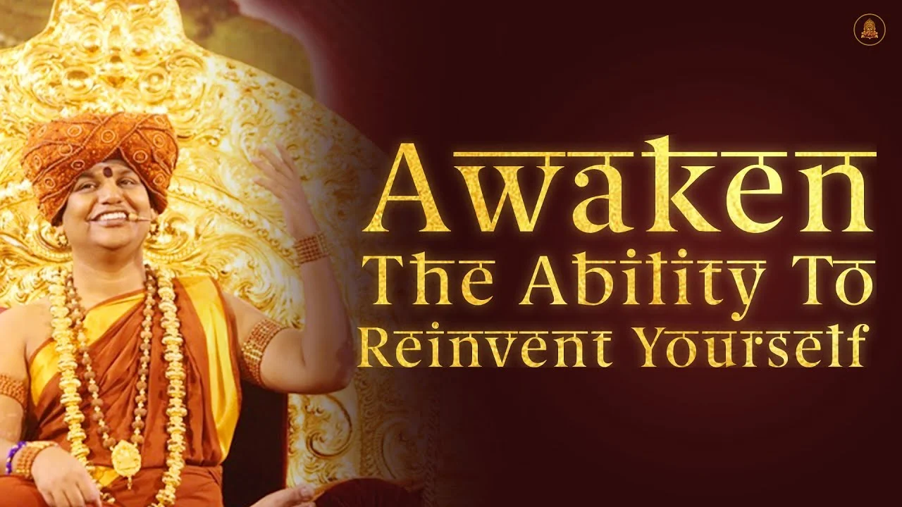 Awaken The Ability To Reinvent Yourself | Nithyananda Satsang | 15 May 2015