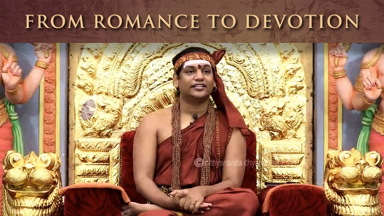 Let your Romance become Devotion | Nithyananda Satsang | 23 Apr 2014
