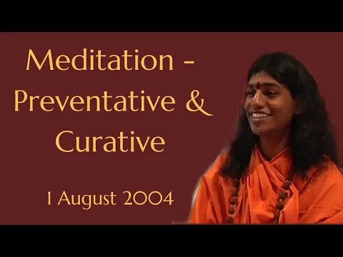 Meditation - Preventive and Curative (1st Aug 2004, Princeton, New Jersey)