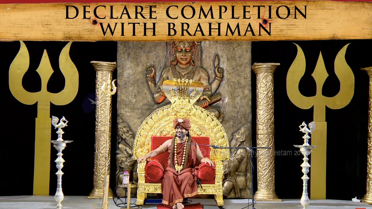Declare Completion with Brahman, the Consciousness | Nithyananda Satsang | 04 Jul 2016
