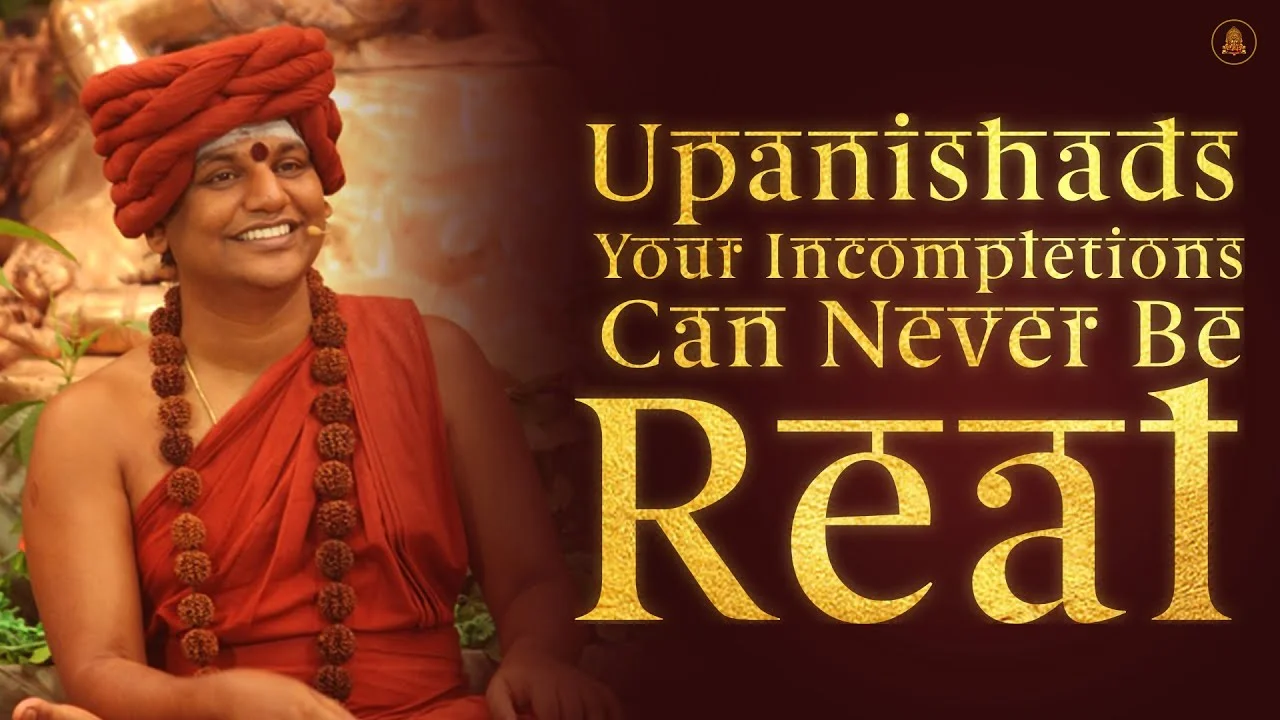 Upanishads: Your Incompletions Can Never Be Real | Nithyananda Satsang | 21 Jan 2015
