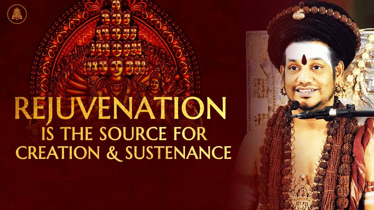 Rejuvenation is the Source for Creation & Sustenance  || Nithyananda Satsang ||  10 October 2020
