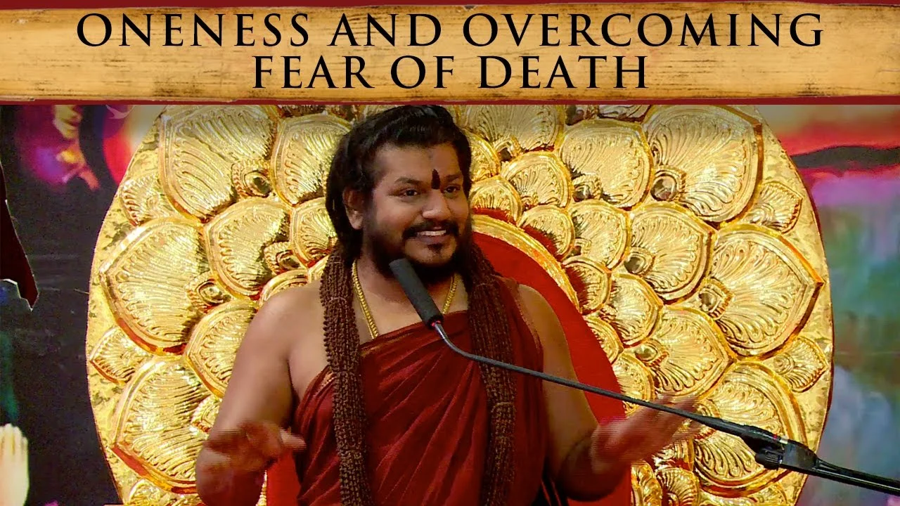 Oneness and overcoming fear of death
