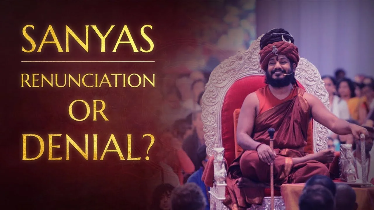 Sanyas - Renunciation Or Denial?