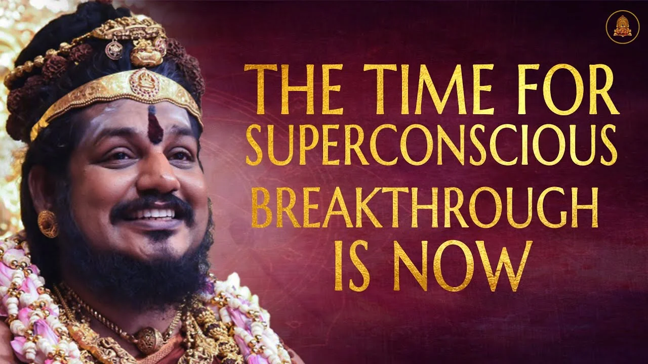 The Time for Superconscious Breakthrough is NOW: Your Only Goal is Becoming Sadashiva | 07 May 2017