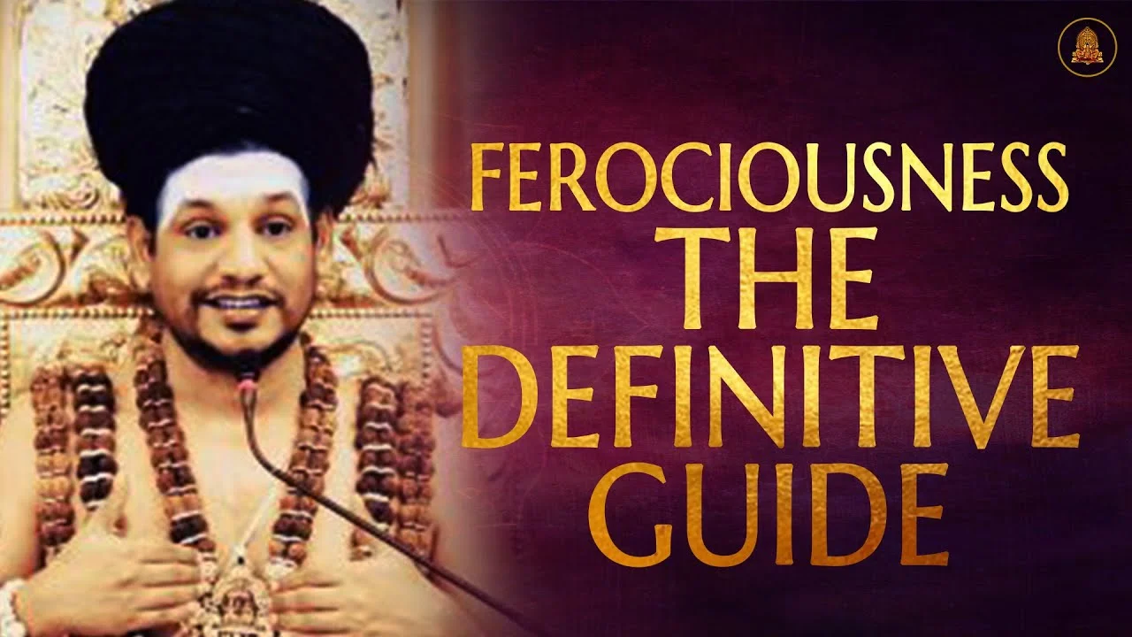 Ferociousness - The Definitive Guide | Nithyananda Satsang | 17 March 21