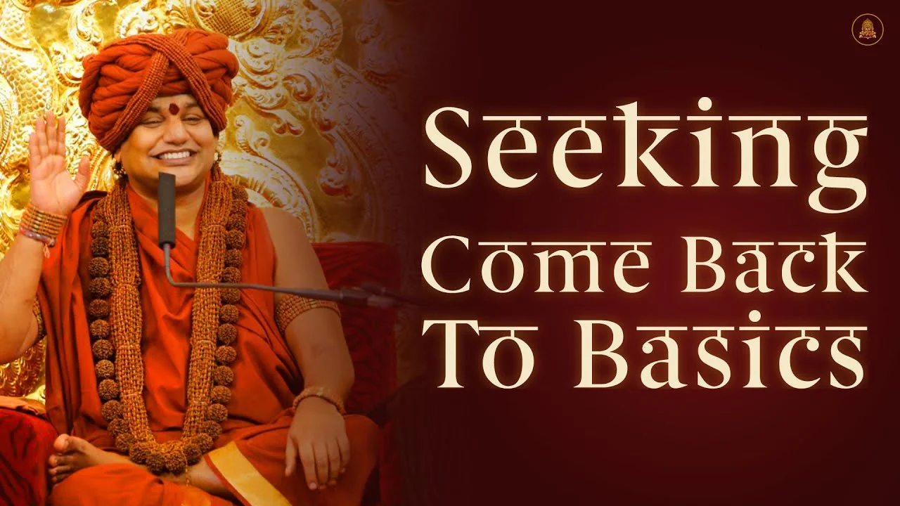 SEEKING – Come Back To Basics | Nithyananda Satsang | 15 Jan 2016