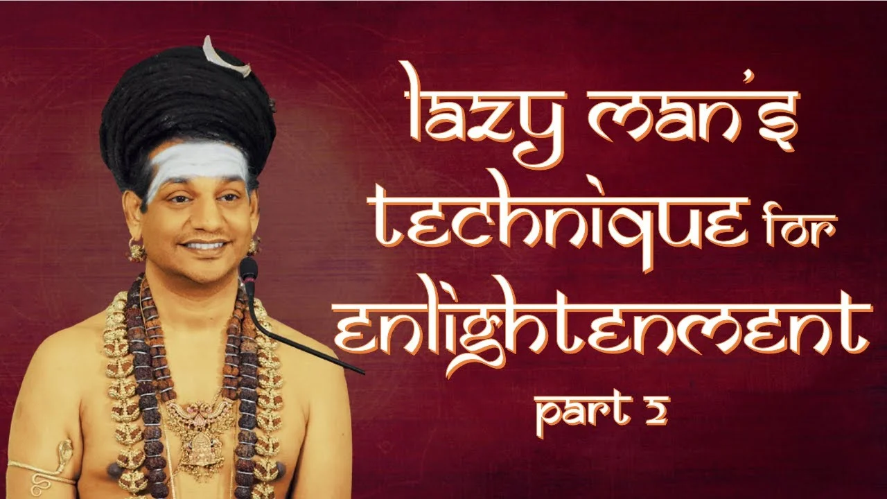 Lazy Man's Technique for Enlightenment || Part 2 || Brahma Sutra || 18 Mar 2011