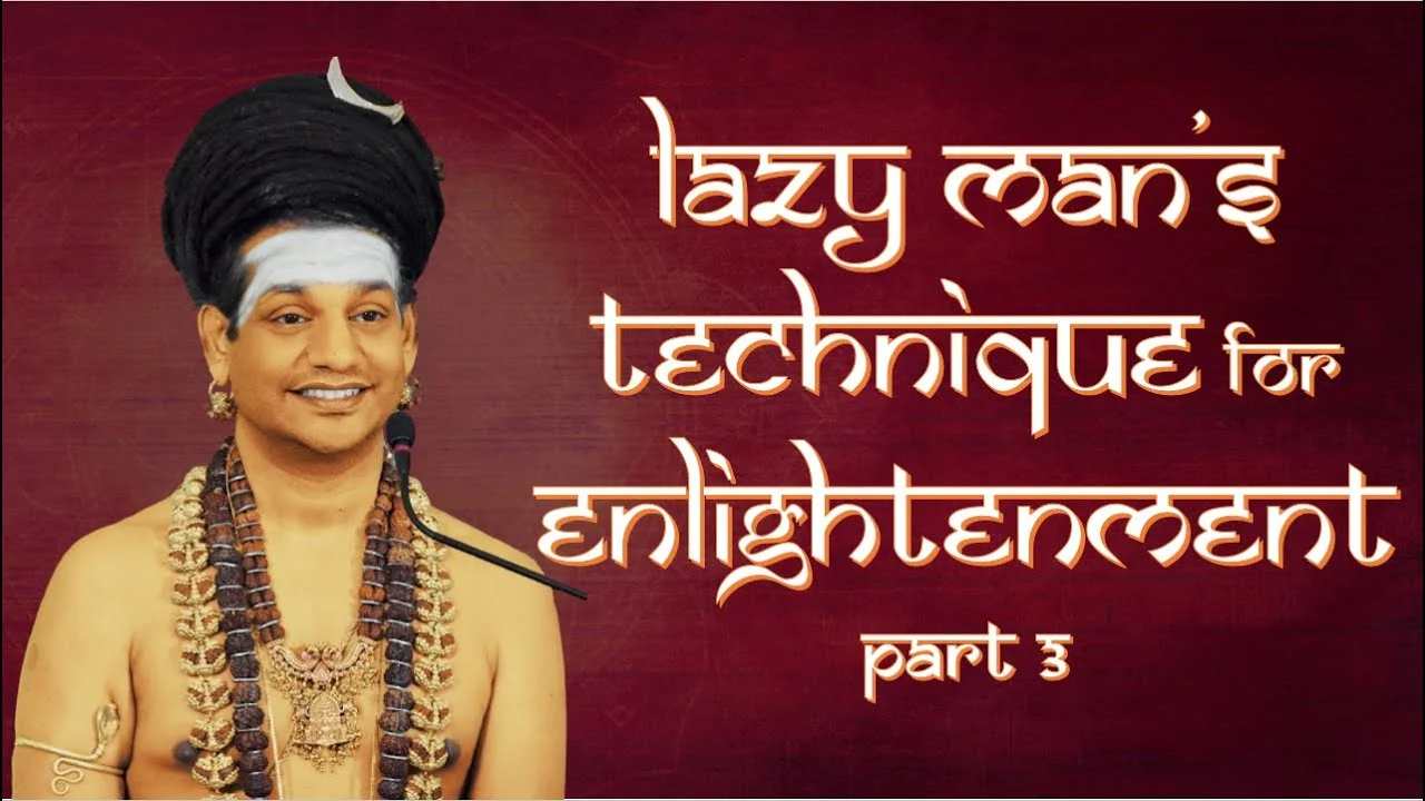 Lazy Man's Technique for Enlightenment || Part 3 || Brahma Sutras || 18 Mar 2011