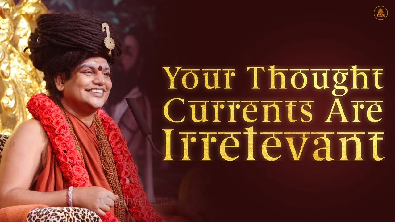 Your Thought Currents Are Irrelevant | Nithyananda Satsang | 01 Mar 2016
