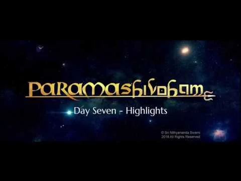 Paramashivoham Day 7 Highlights (Dec2018)