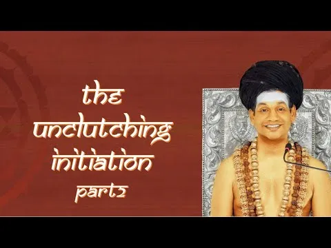 The Unclutching Initiation || Part 2 || IA || 13 Dec 2010