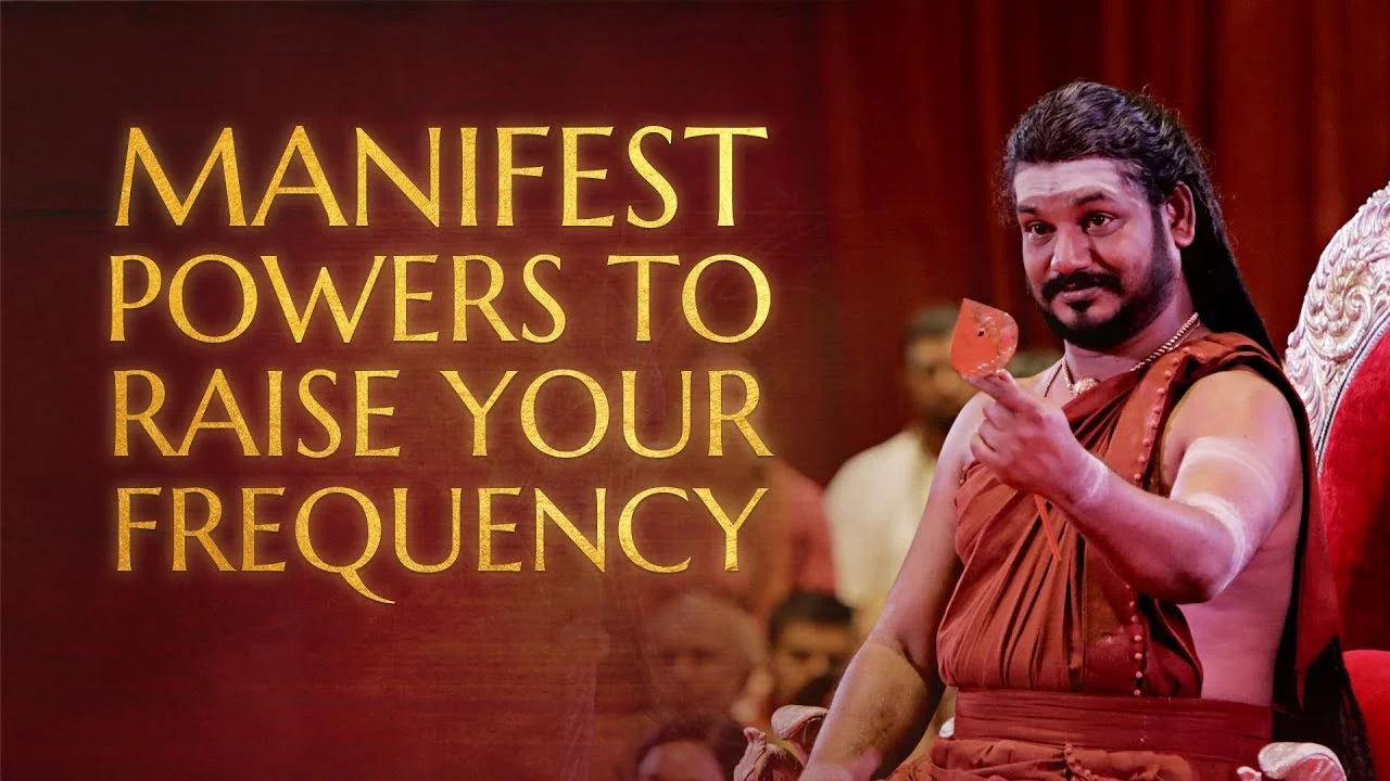 Manifestation of Powers Raises Your Frequency to the Highest Powerfulness