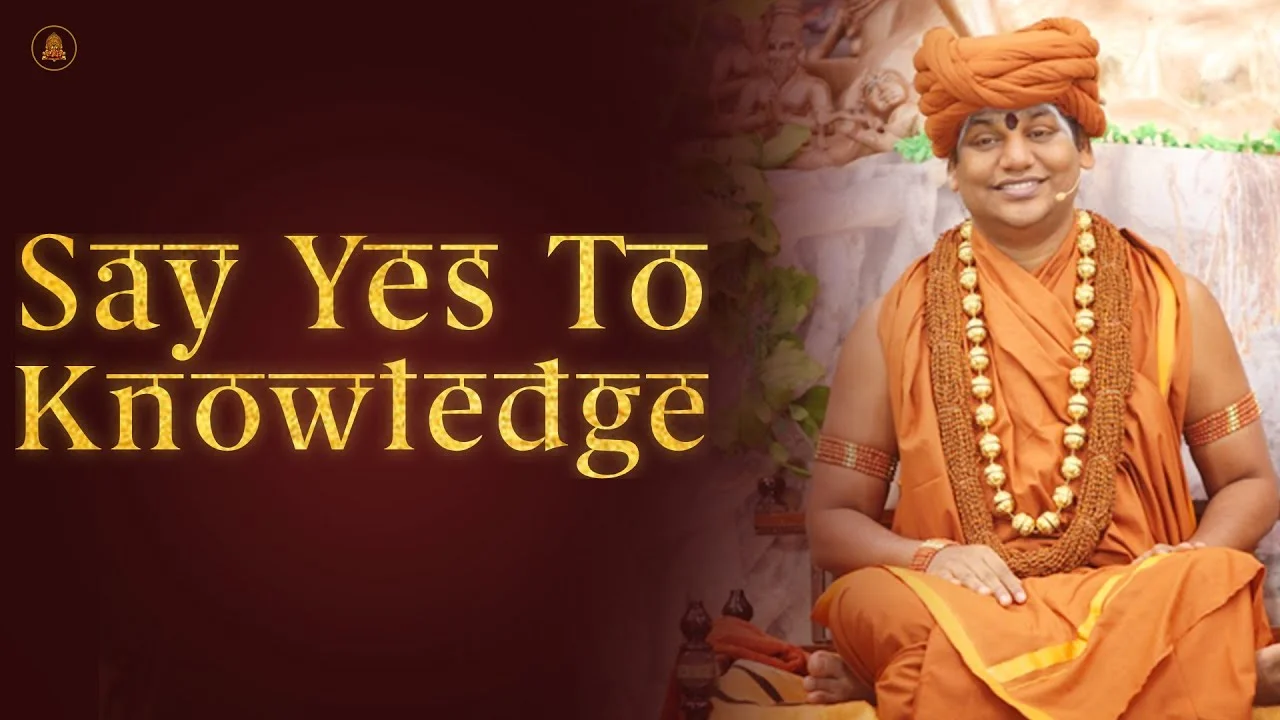 Say Yes To Knowledge | Nithyananda Satsang | 11 Apr 2015
