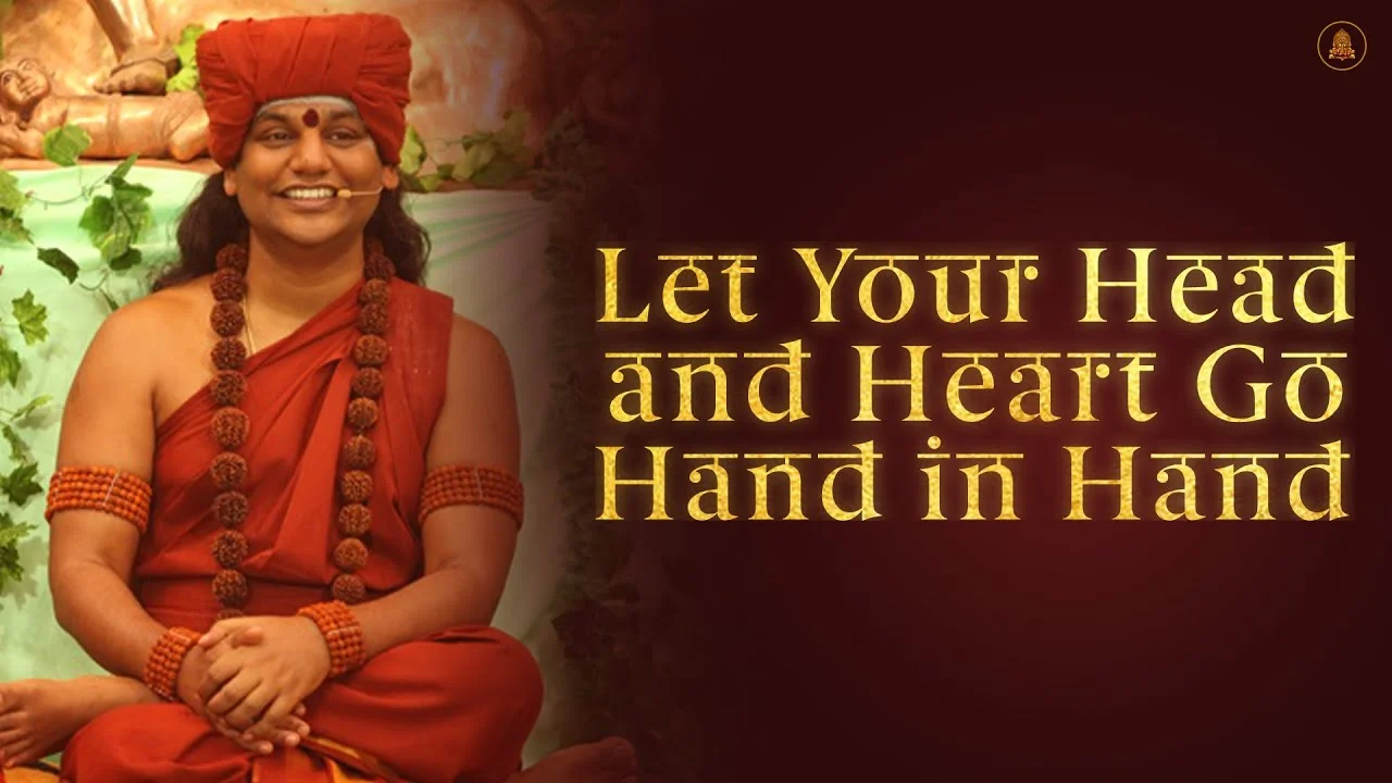 Let Your Head and Heart Go Hand in Hand | Nithyananda Satsang | 30 Jan 2015